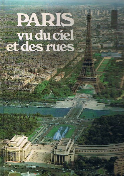 Paris vu du ciel et des rues.