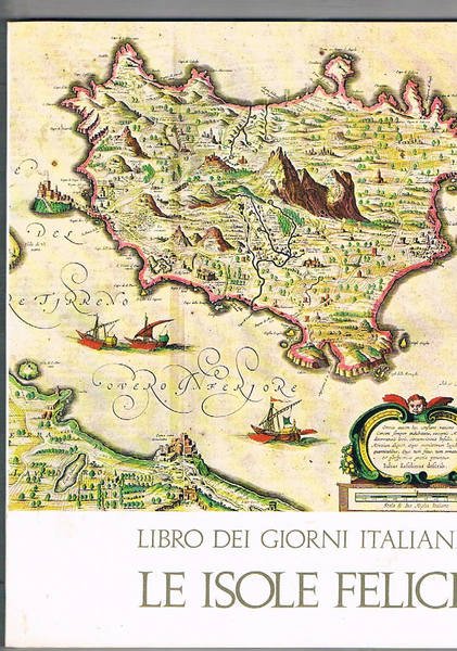Le isole felici. Libro dei giorni italiani.