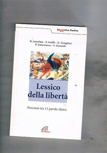 Lessico della libertà. Percorso tra 15 parole chiave. A cura …