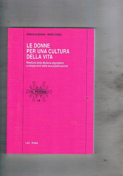 Le donne per una cultura della vita. Rilettura della Mulieris …