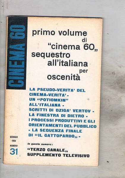 Cinema 60 mensile annata del 963 completa in 10 n° dal 31 al 40. Contiene: La pseudo-verità del cinema-verità; un Potiomkin all'italiana; scritti di Dzigà Vertov; i processi produttivi e gli orientalenti del pubblico; la sequenza finale de il Gattopardo; ecc.