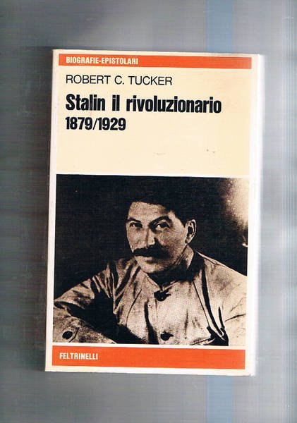 Stalin il rivoluzionario 1879-1929.