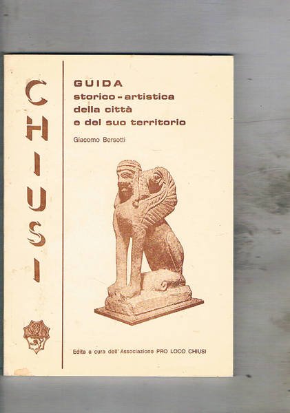 Chiusi guida storico-artistica della città e del suo territorio.