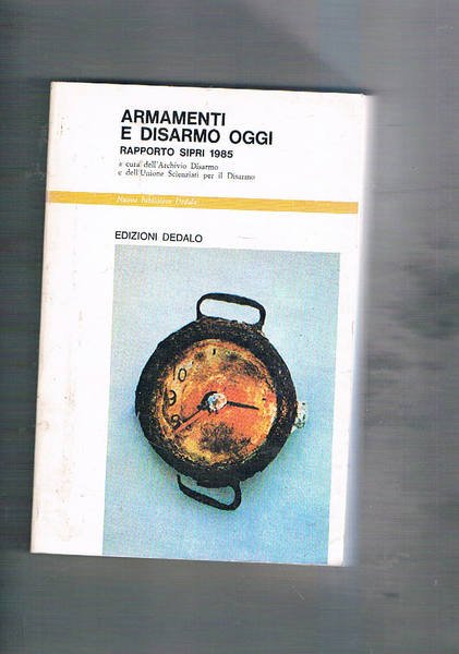 Armamenti e disarmo oggi. Rapporto SIPRI 1985. A cura dell'Archivio …