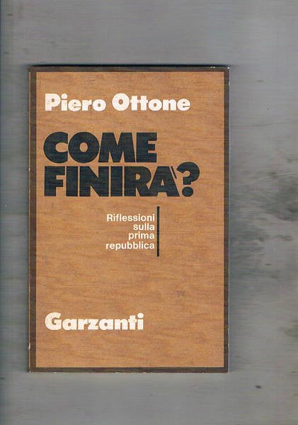 Come finirà? Riflessioni sulla prima repubblica.