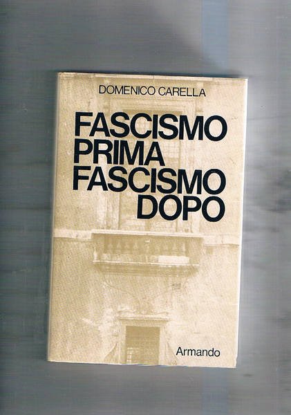 Fascismo prima fascismo dopo.
