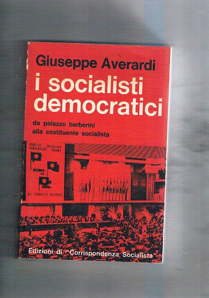 I socialisti democratici. Da palazzo Berberini alla costituente socialista.