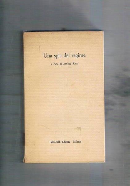 Una spia del regime. Documenti e note. Prima edizione.