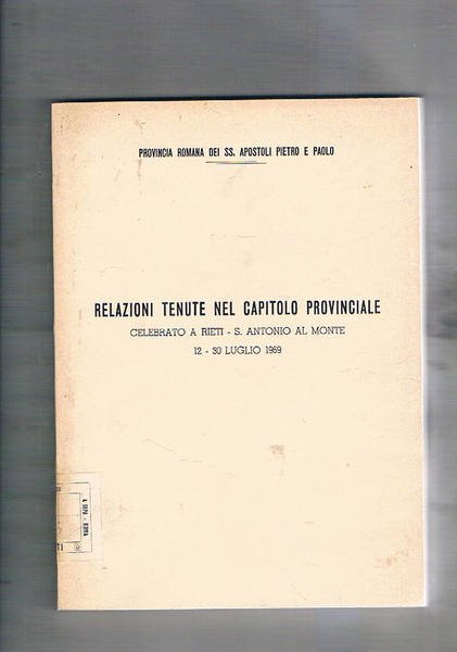 Relazioni tenute nel capitolo provinciale celebrato a Rieti- S. Antonio …