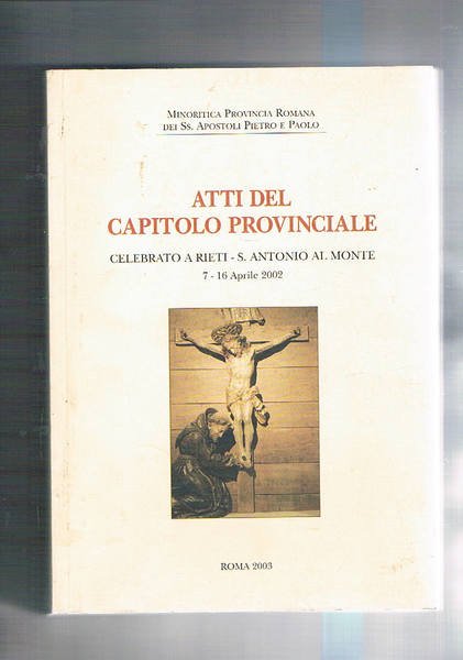 Atti del capitolo provinciale celebrato a Rieti- S.Antonio al Monte …