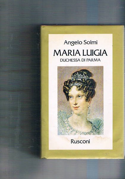 Maria Luigia Duchessa di Parma.