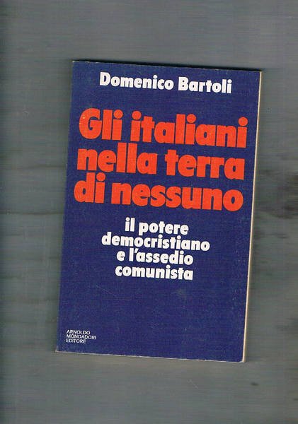 Gli italiani nella terra di nessuno. Il potere democristiano e …