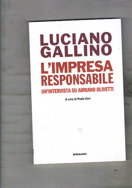 L'impresa responsabile. Un'intervista su Adriano Olivetti. A cura di Paolo …