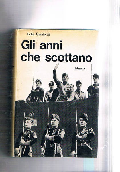 Gli anni che scottano. Presentazione di Ruggero Zangrandi.