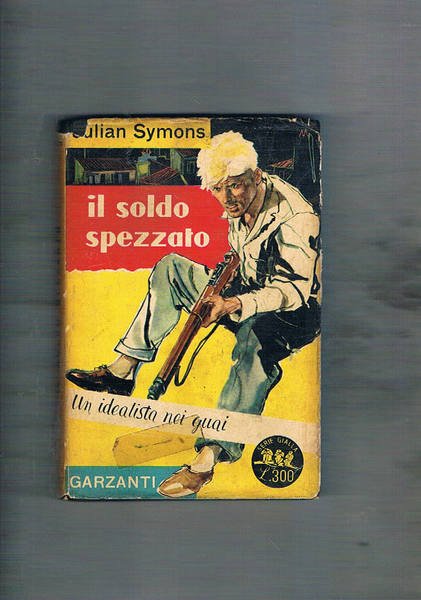Il soldo spezzato, un idealista nei guai.