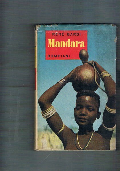 Mandara. Monti e popoli sconosciuti del Camerun.