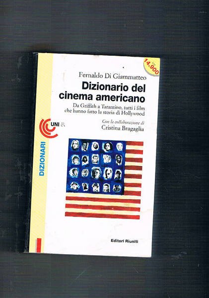 Dizionario del cinema americano. Da Griffith a Tarantino, tutti i …