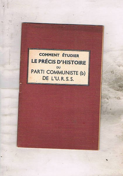 Comment étudier le précis d'histoire di Parti Communiste (b) de …