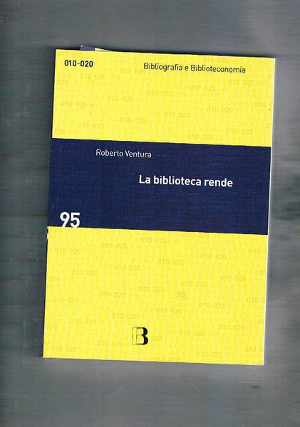 La biblioteca rende. Impatto sociale e economico di un servizio …