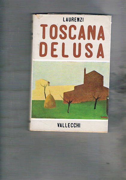 Toscana delusa. Prima edizione.