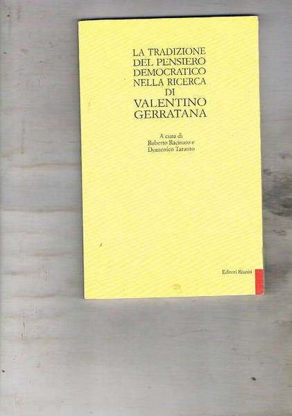 La tradizione del pensiero democratico nella ricerca di Valentino Gerratana.
