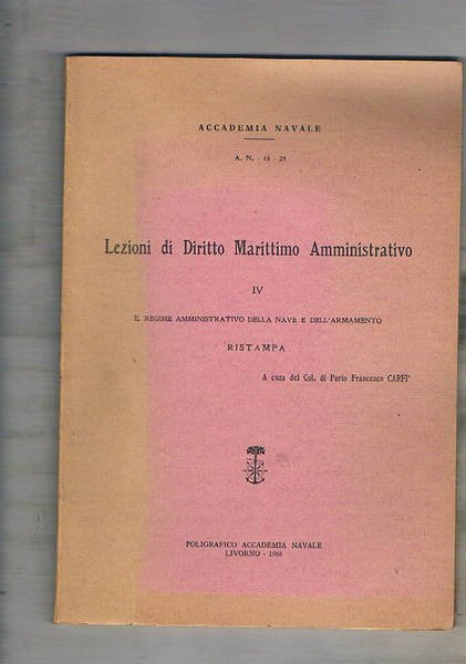 Lezioni di diritto Marittimo Amministrativo. Parte IV° il regime amministrativo …