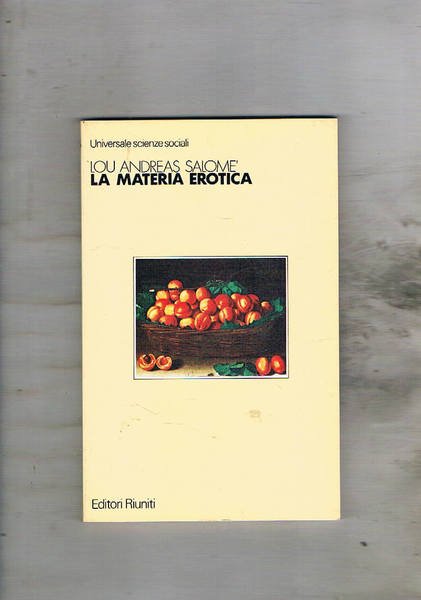 La materia erotismo. Scritti di psicoanalisi.
