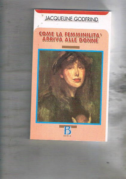 Come la femminilità arriva alle donne.