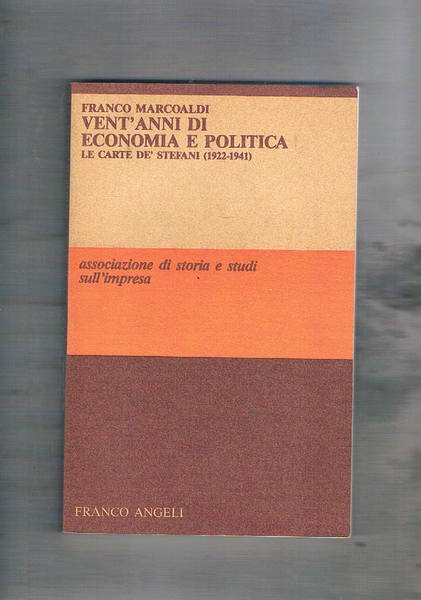 Vent'anni di economia e politica. Le carte Dè Stefani (1922-1941).