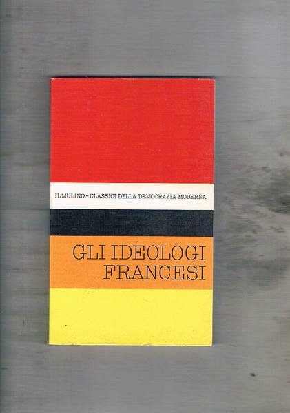 Gli ideologi francesi. Estratti da varie opere.