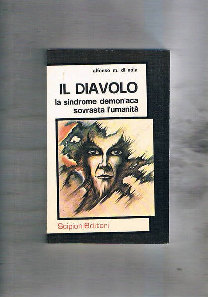 Il diavolo. La sindrome demoniaca sovrasta l'umanità.