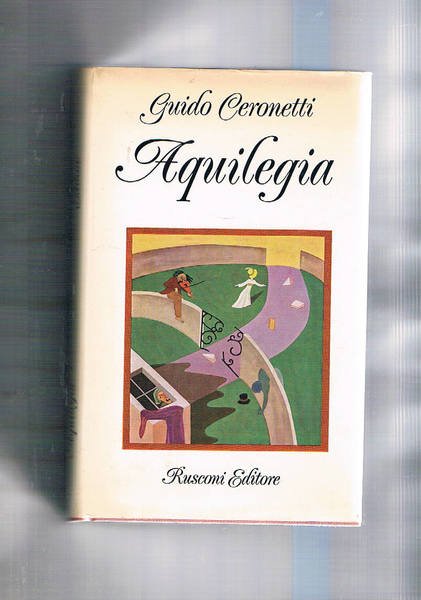 Aquileia, con ill. di Erica Tedeschi. Prima edizione.