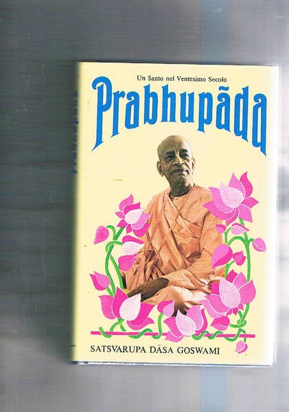 Un santo nel ventesimo secolo Prabhupada.