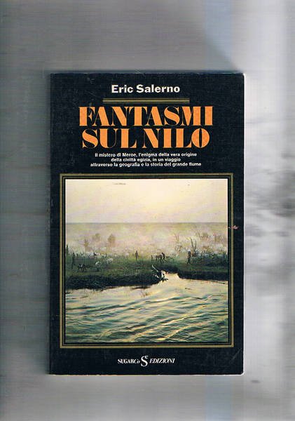 Fantasmi sul Nilo. Il mistero di Meroe; l'enigma della vera …