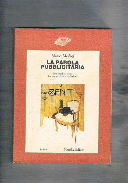La parola pubblicità. Due secoli di storia fra slogan, ritmi …