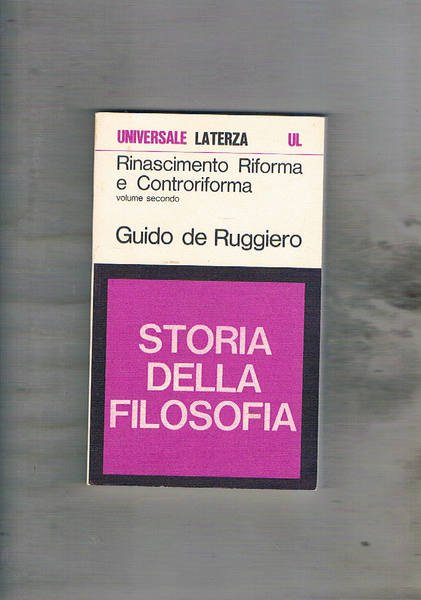 Storia della filosofia vol. 2° Rinascimento Riforma e Controriforma.
