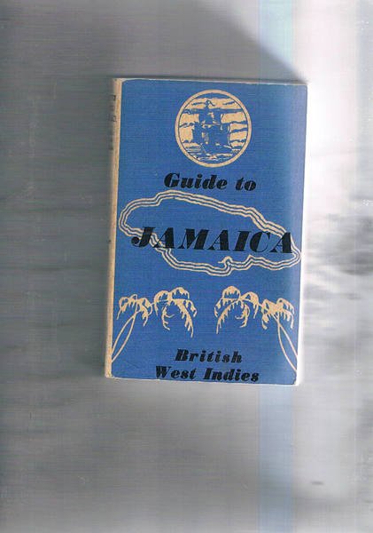 Guide to Jamaica British West Indies. For the tourist trade …