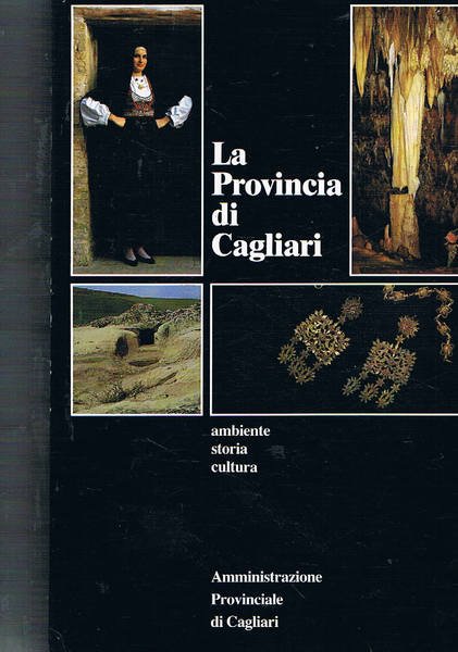 La provincia di Cagliari, ambiente, storia, cultura.