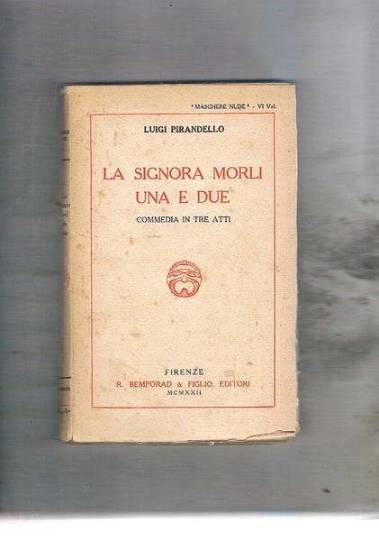 La signora Morli una e due. Commedia in tre atti. …