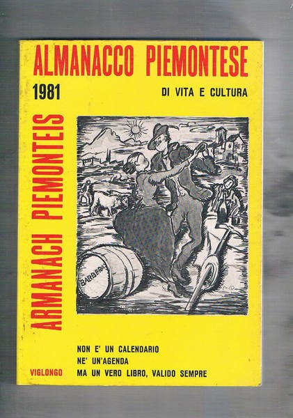 Almanacco Piemontese - Armanch Piemonteis 1981 di vita e cultura.