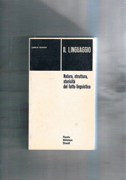 Il Linguaggio. Natura, struttura, storicità del fatto linguistico. Coll. PBE.