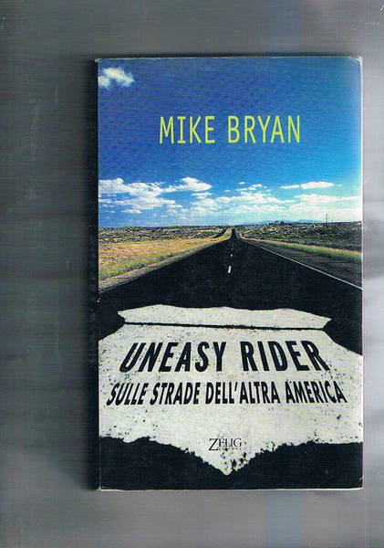 Uneasy Rider. Sulle strade dell'Altra America. Traduzione di Carlo Corsi.