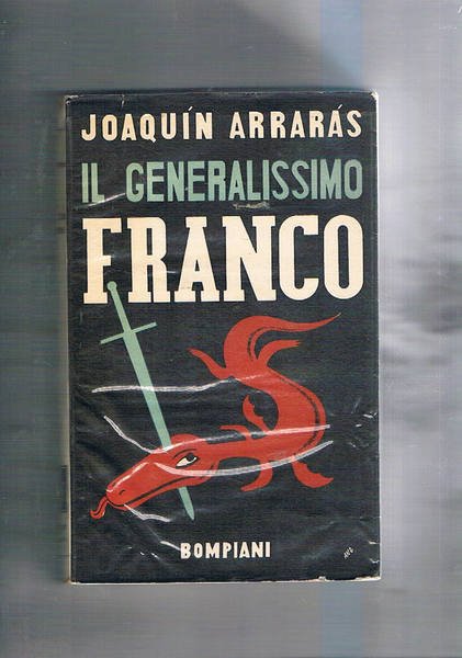 Il generalissimo Franco. Presentazione di Roberto Farinacci.