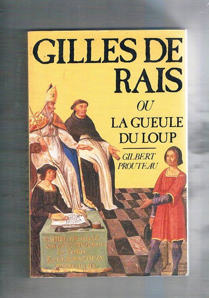 Gilles de Rais ou la gueule du loup.