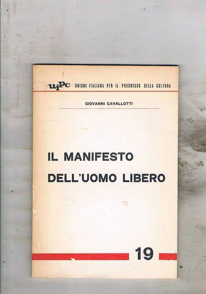 Il manifesto dell'uomo libero. (Prefazione di Roberto Gervaso).