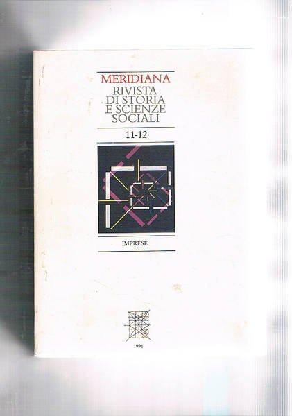 Meridiana, rivista di storia e scienze sociali n° 11-12 Imprese …