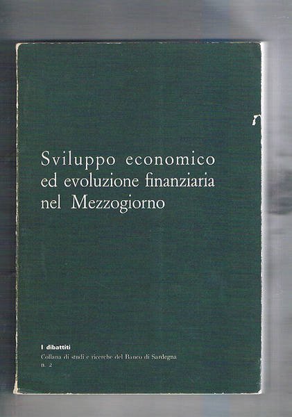 Sviluppo economico ed evoluzione finanziaria nel mezzogiorno. Atti del seminario organizzato dal Banco di Sardegna. Sassari 27-30 ott. 1973.