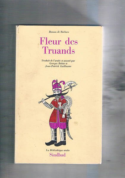 Roman de Baïbars, tome 2 : Fleur des Truands. Traduit …
