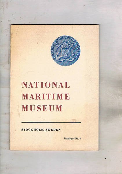 Statens Sjohistoriska Museum - National Maritime Museum. Catalogue n° 9.