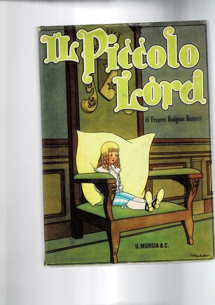 Il piccolo lord. Illustrazioni di A. Canilli. Copertina di Gino …